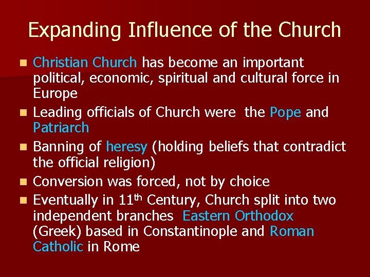 Expanding Influence of the Church n n n Christian Church has become an important