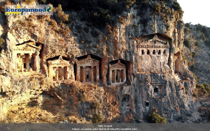 Toda Turquia Dalyan: Incredible place next to its beautiful navigable river. 