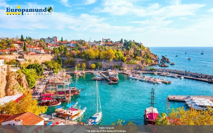 Toda Turquia The beauty of the Kaleici of Antalya. 