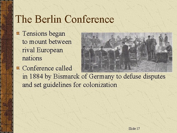 The Berlin Conference Tensions began to mount between rival European nations Conference called in