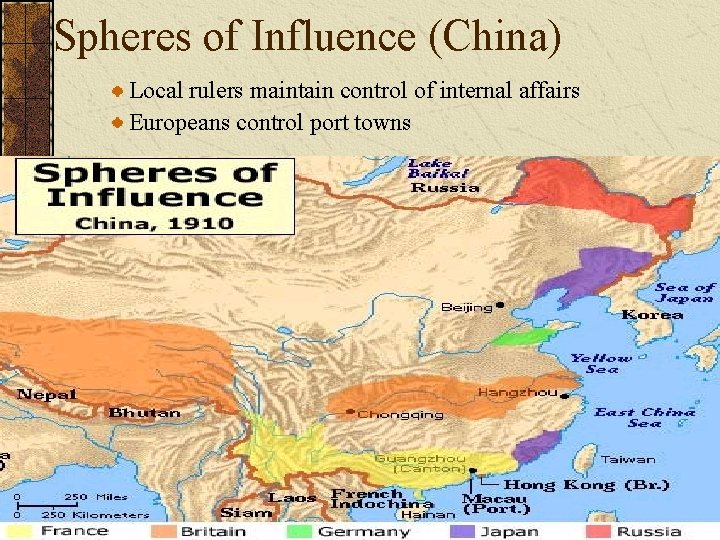 Spheres of Influence (China) Local rulers maintain control of internal affairs Europeans control port