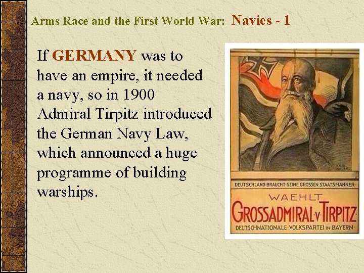 Arms Race and the First World War: Navies - 1 If GERMANY was to