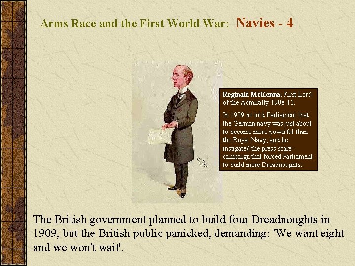 Arms Race and the First World War: Navies - 4 Reginald Mc. Kenna, First
