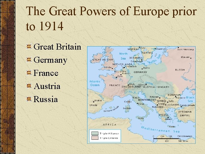 The Great Powers of Europe prior to 1914 Great Britain Germany France Austria Russia