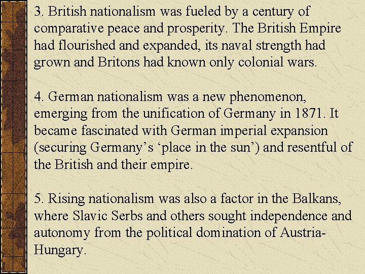 3. British nationalism was fueled by a century of comparative peace and prosperity. The