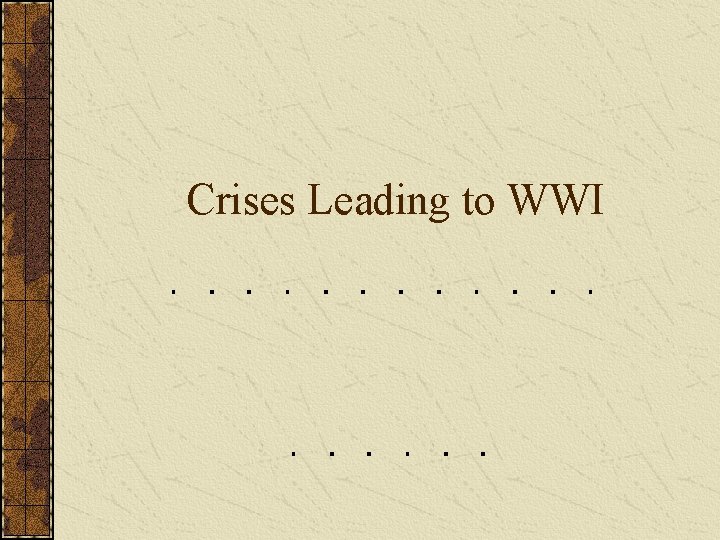 Crises Leading to WWI 