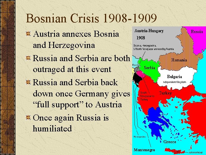 Bosnian Crisis 1908 -1909 Austria annexes Bosnia and Herzegovina Russia and Serbia are both