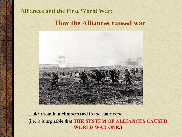 Alliances and the First World War: How the Alliances caused war … like mountain