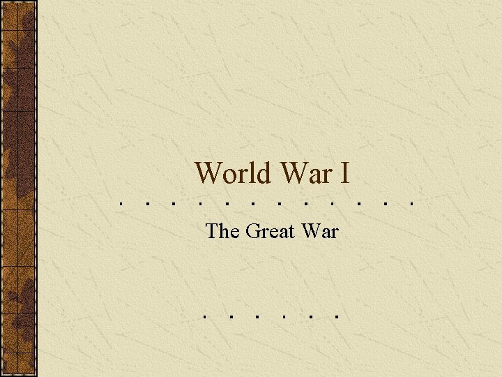 World War I The Great War 