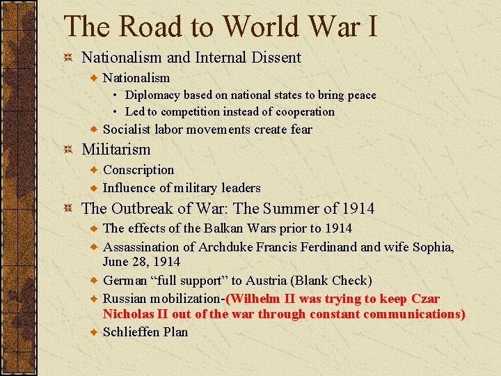 The Road to World War I Nationalism and Internal Dissent Nationalism • Diplomacy based