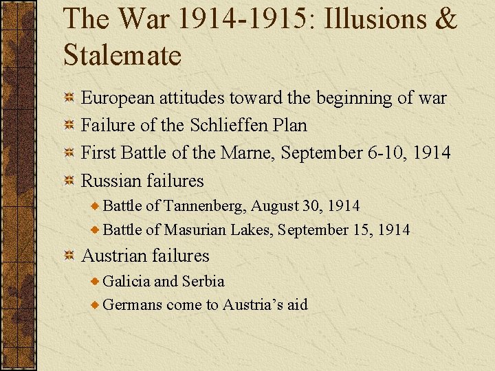 The War 1914 -1915: Illusions & Stalemate European attitudes toward the beginning of war