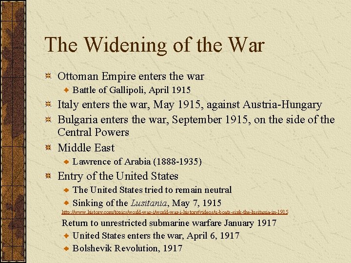 The Widening of the War Ottoman Empire enters the war Battle of Gallipoli, April