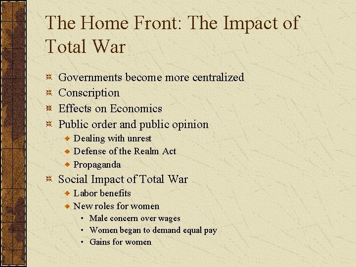 The Home Front: The Impact of Total War Governments become more centralized Conscription Effects