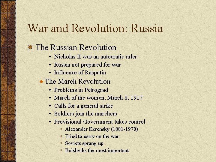 War and Revolution: Russia The Russian Revolution • Nicholas II was an autocratic ruler