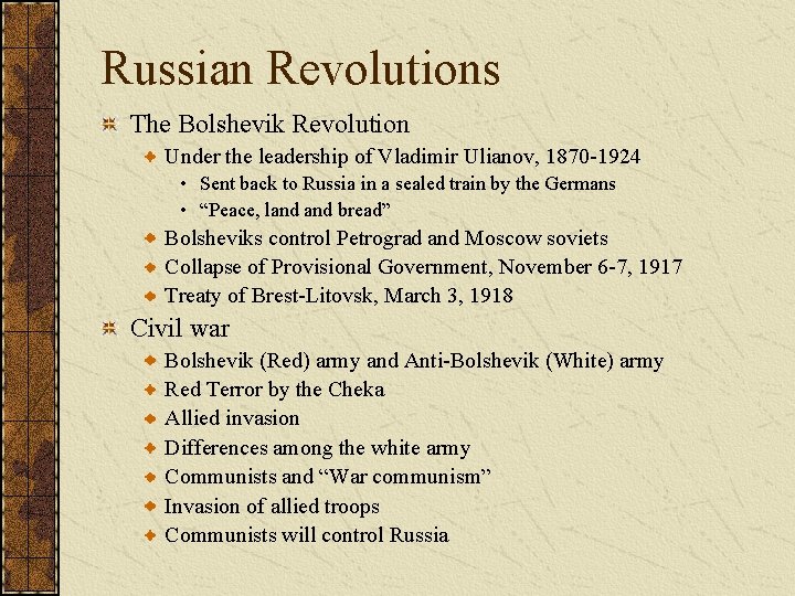 Russian Revolutions The Bolshevik Revolution Under the leadership of Vladimir Ulianov, 1870 -1924 •