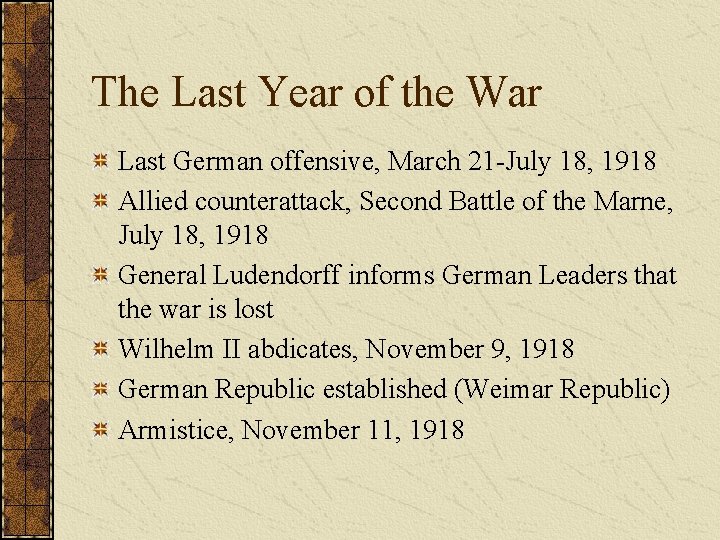 The Last Year of the War Last German offensive, March 21 -July 18, 1918