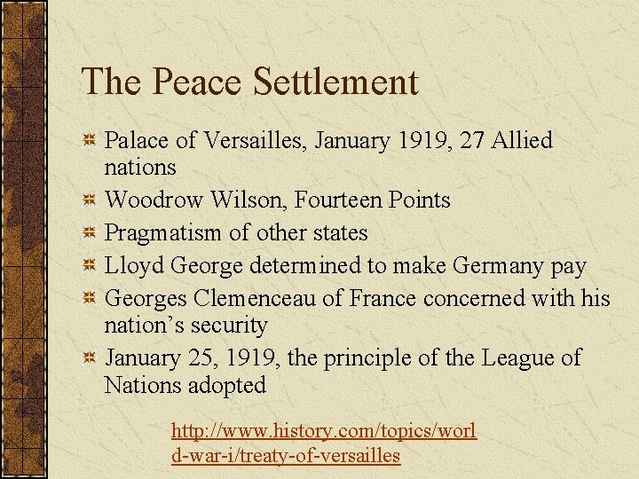 The Peace Settlement Palace of Versailles, January 1919, 27 Allied nations Woodrow Wilson, Fourteen