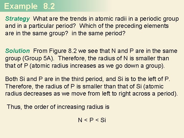 Example 8. 2 Strategy What are the trends in atomic radii in a periodic