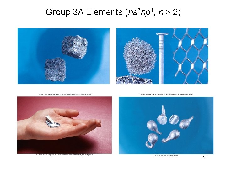 Group 3 A Elements (ns 2 np 1, n 2) 44 