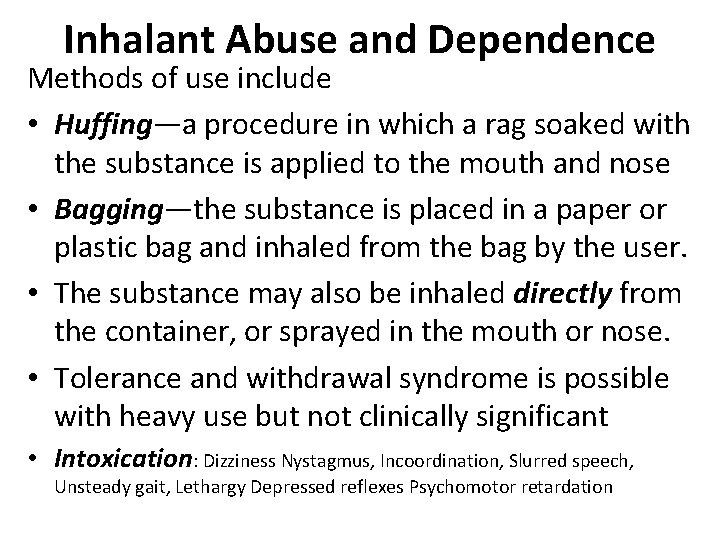 Inhalant Abuse and Dependence Methods of use include • Huffing—a procedure in which a