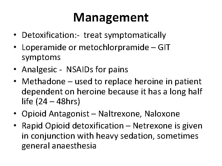Management • Detoxification: - treat symptomatically • Loperamide or metochlorpramide – GIT symptoms •