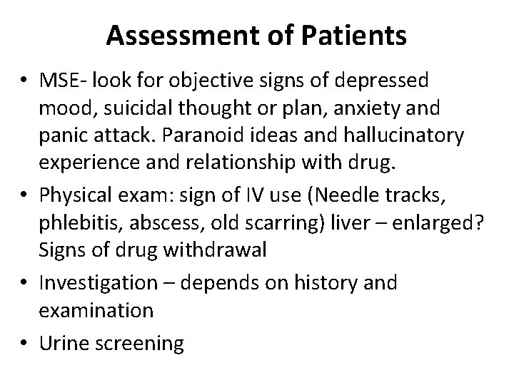 Assessment of Patients • MSE- look for objective signs of depressed mood, suicidal thought