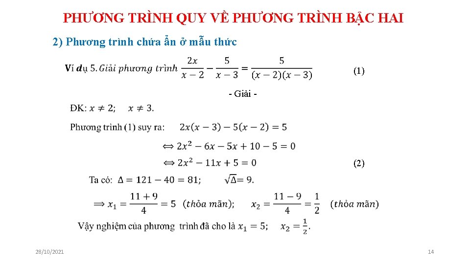 PHƯƠNG TRÌNH QUY VỀ PHƯƠNG TRÌNH BẬC HAI 2) Phương trình chứa ẩn ở