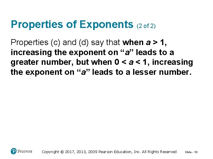 Properties of Exponents (2 of 2) Properties (c) and (d) say that when a