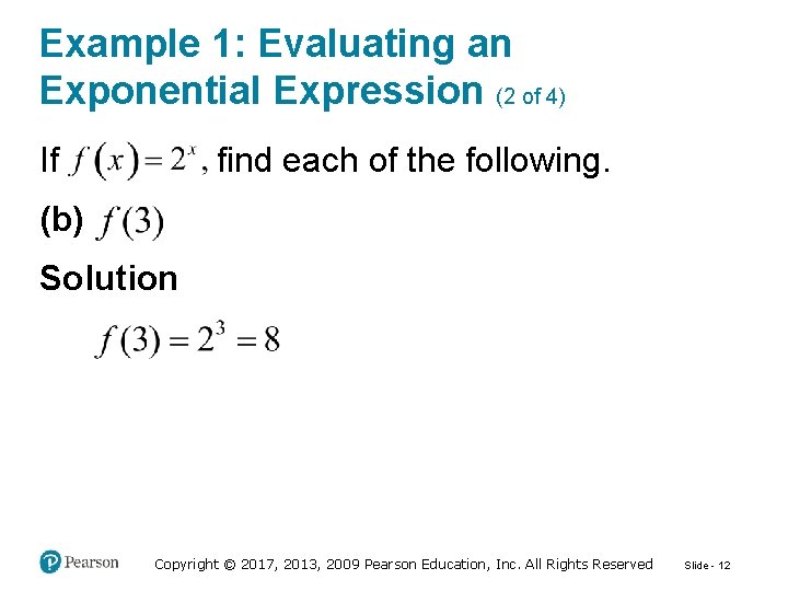 Example 1: Evaluating an Exponential Expression (2 of 4) If find each of the