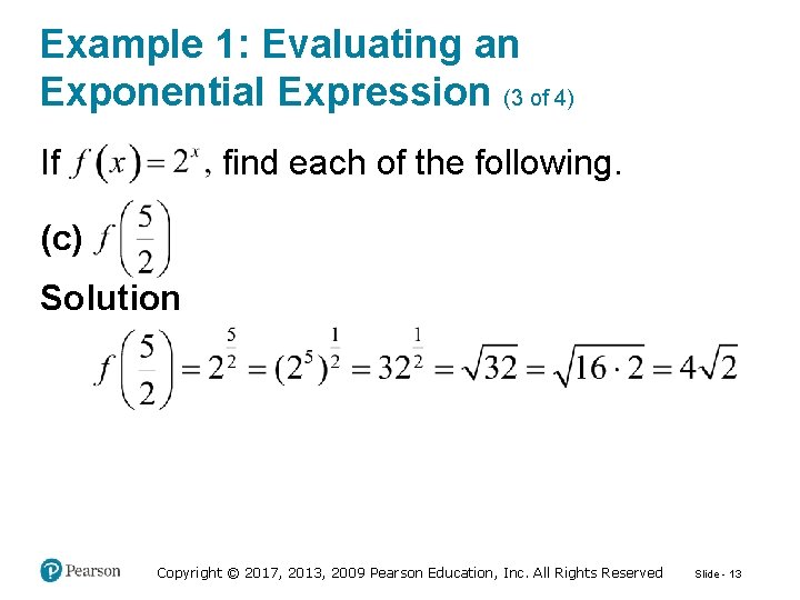 Example 1: Evaluating an Exponential Expression (3 of 4) If find each of the