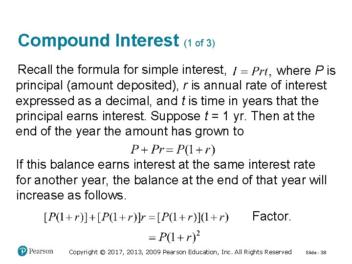 Compound Interest (1 of 3) Recall the formula for simple interest, where P is