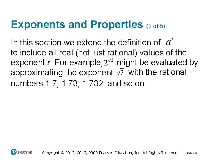 Exponents and Properties (2 of 5) In this section we extend the definition of