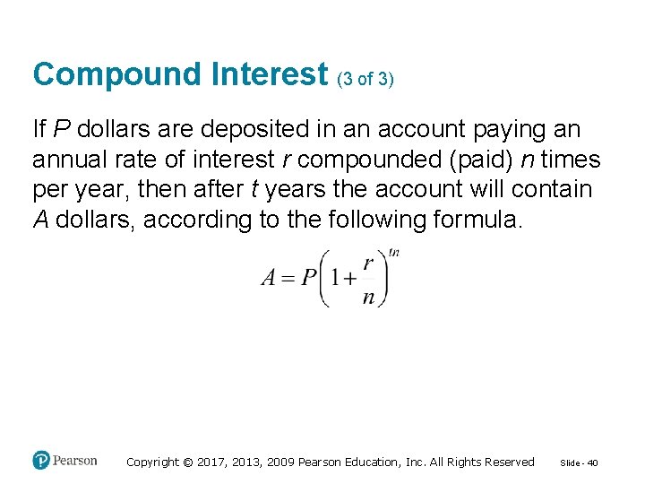 Compound Interest (3 of 3) If P dollars are deposited in an account paying