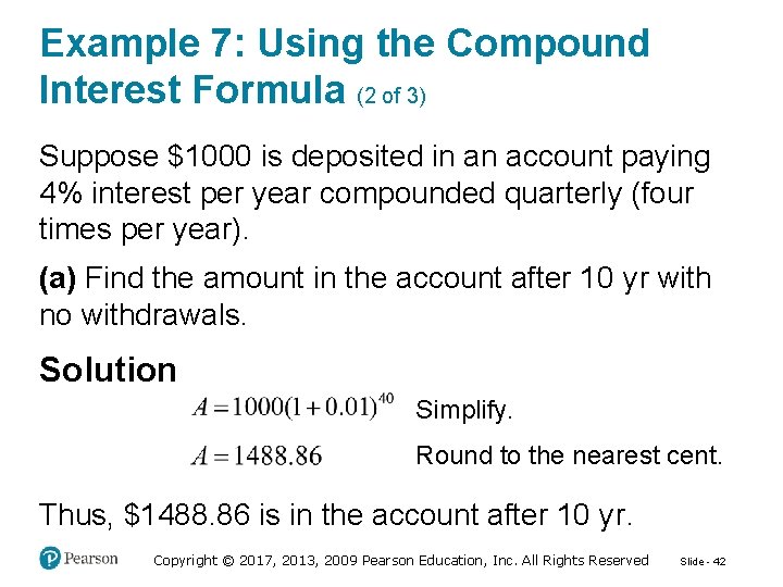 Example 7: Using the Compound Interest Formula (2 of 3) Suppose $1000 is deposited