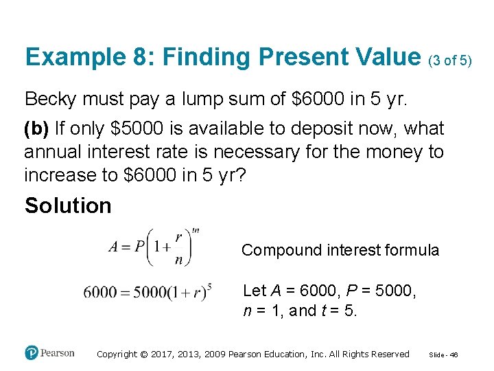 Example 8: Finding Present Value (3 of 5) Becky must pay a lump sum