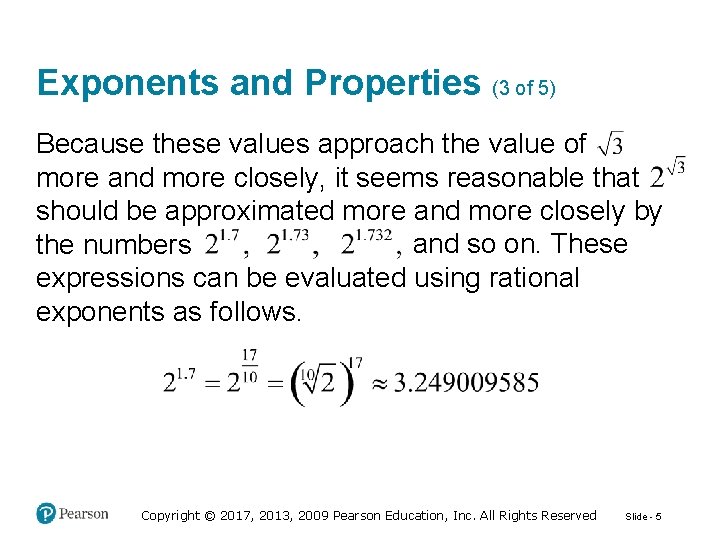 Exponents and Properties (3 of 5) Because these values approach the value of more