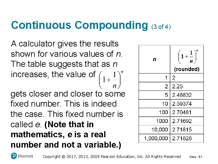 Continuous Compounding (3 of 4) A calculator gives the results shown for various values