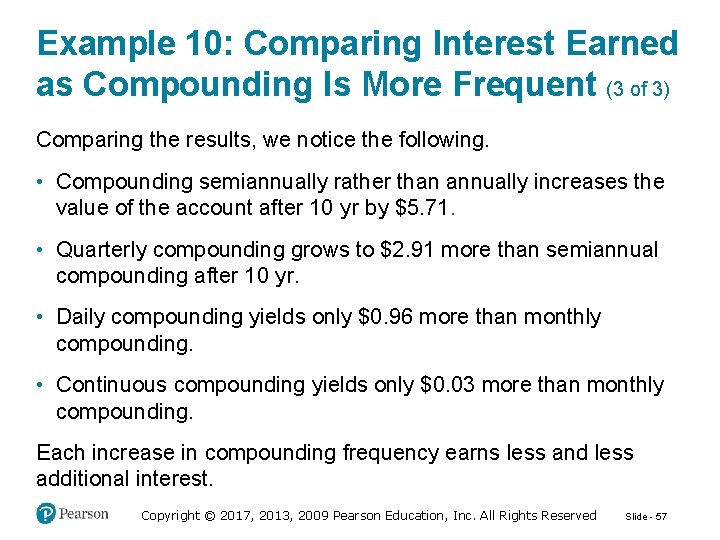Example 10: Comparing Interest Earned as Compounding Is More Frequent (3 of 3) Comparing