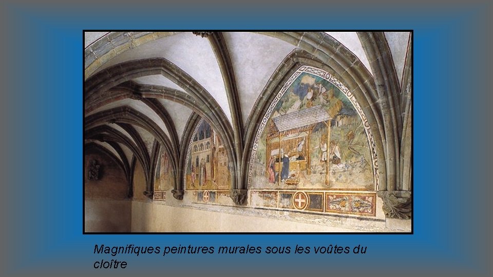Magnifiques peintures murales sous les voûtes du cloître 