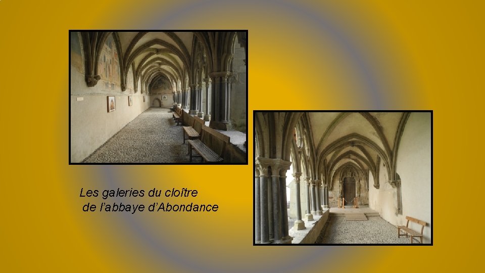 Les galeries du cloître de l’abbaye d’Abondance 