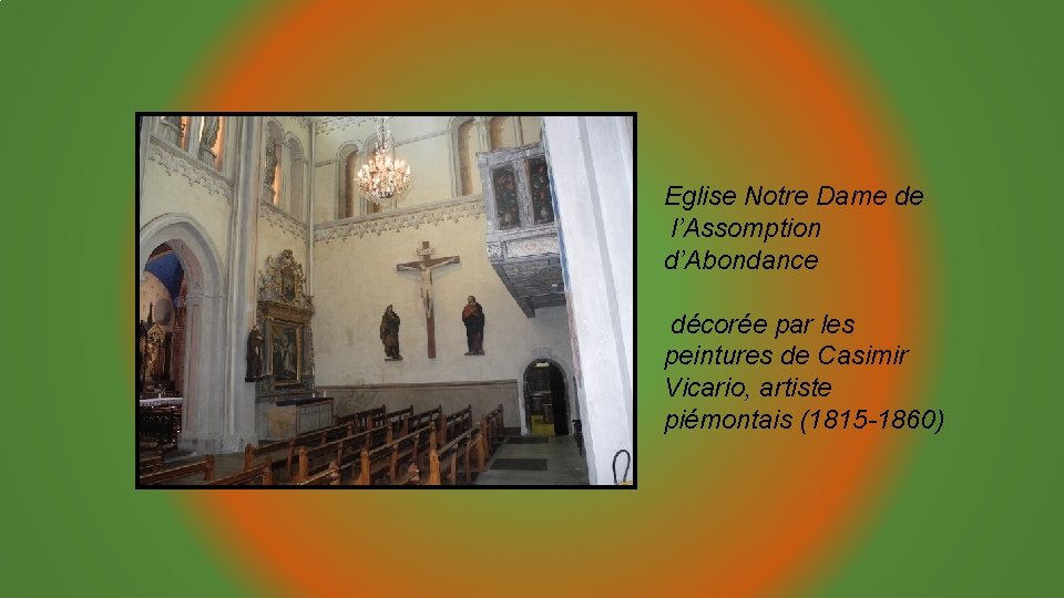 Eglise Notre Dame de l’Assomption d’Abondance décorée par les peintures de Casimir Vicario, artiste