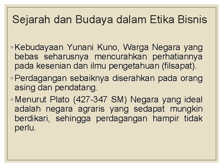 Sejarah dan Budaya dalam Etika Bisnis ◦ Kebudayaan Yunani Kuno, Warga Negara yang bebas