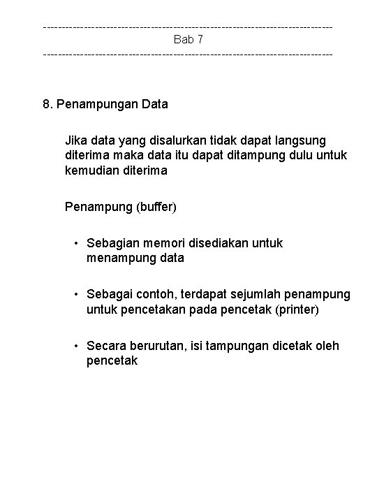 ---------------------------------------Bab 7 --------------------------------------- 8. Penampungan Data Jika data yang disalurkan tidak dapat langsung diterima