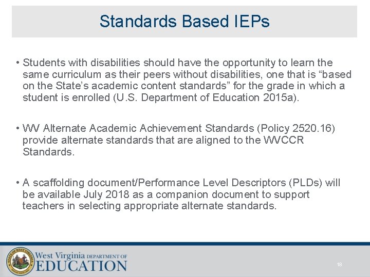 Standards Based IEPs • Students with disabilities should have the opportunity to learn the