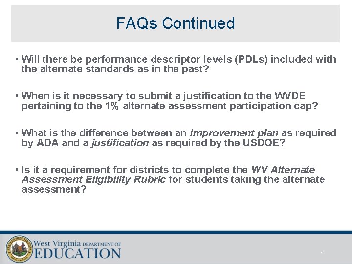 FAQs Continued • Will there be performance descriptor levels (PDLs) included with the alternate