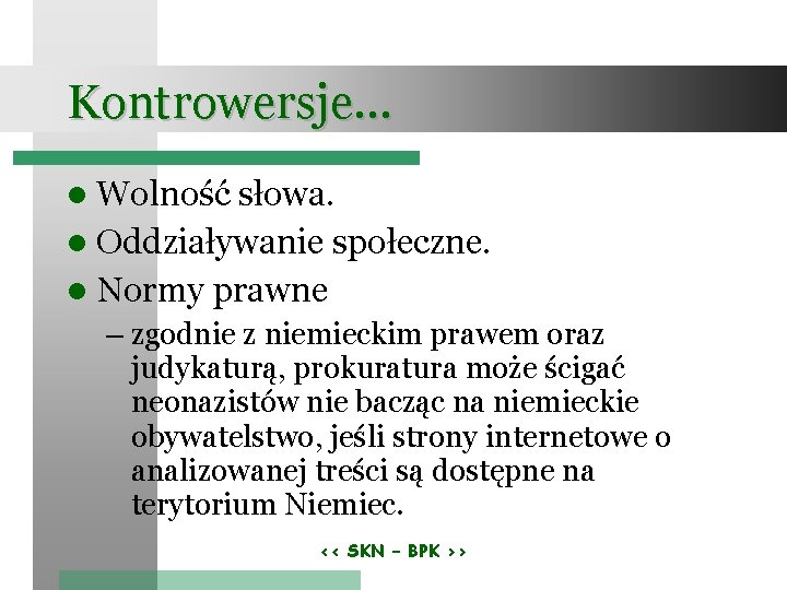 Kontrowersje… Wolność słowa. Oddziaływanie społeczne. Normy prawne – zgodnie z niemieckim prawem oraz judykaturą,