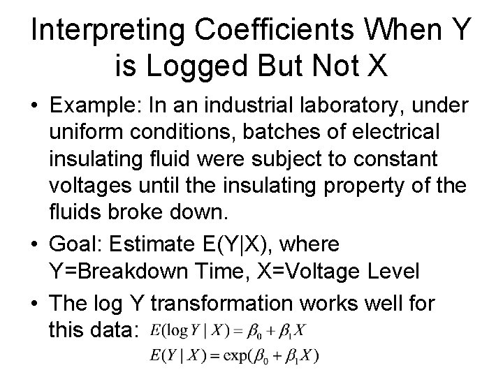 Interpreting Coefficients When Y is Logged But Not X • Example: In an industrial