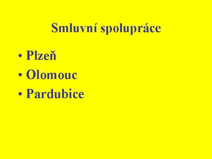 Smluvní spolupráce • Plzeň • Olomouc • Pardubice 