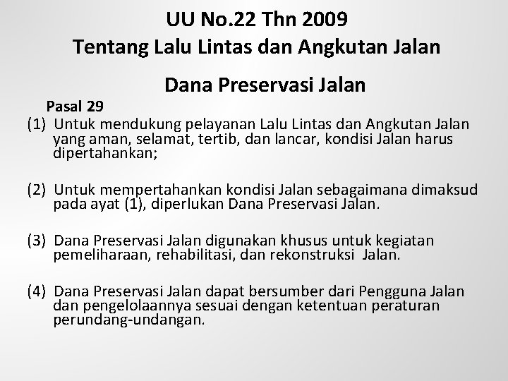 UU No. 22 Thn 2009 Tentang Lalu Lintas dan Angkutan Jalan Dana Preservasi Jalan