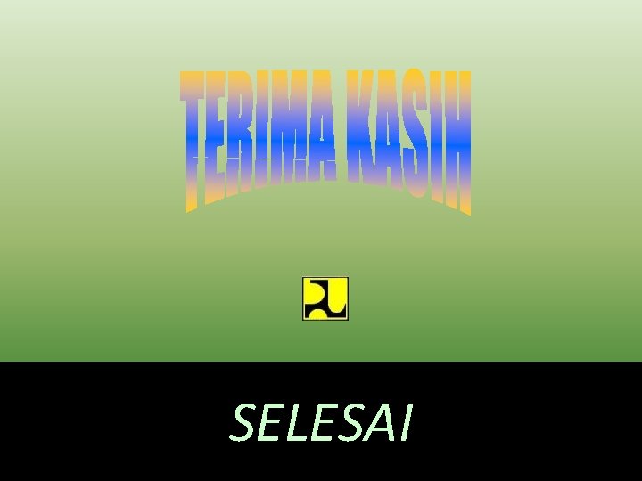 SELESAI 